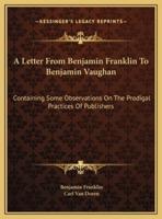 A Letter From Benjamin Franklin To Benjamin Vaughan