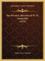 The Private Collection Of W. H. Vanderbilt (1879)