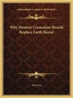 Why Modern Cremation Should Replace Earth Burial