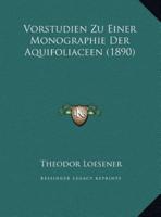 Vorstudien Zu Einer Monographie Der Aquifoliaceen (1890)