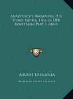 Analytische Erklarung Des Demotischen Theiles Der Rosettana, Part 1 (1869)