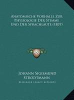 Anatomische Vorhalle Zur Physiologie Der Stimme Und Der Sprachlaute (1837)