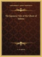 The Japanese Tale of the Ghost of Sakura