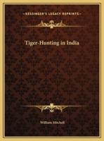 Tiger-Hunting in India