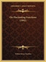 On Fluctuating Functions (1842)