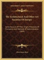 The Architectural And Other Art Societies Of Europe