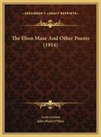 The Ebon Muse And Other Poems (1914)
