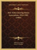 New York Clearing House Association, 1854-1905 (1904)