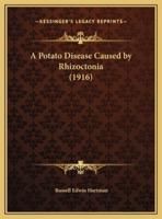 A Potato Disease Caused by Rhizoctonia (1916)