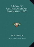 A Book of Glamorganshire's Antiquities (1825)