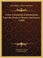 A Few Astronomical Instruments from the Works of Warner and Swasey (1900)