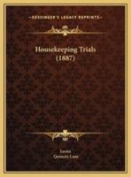 Housekeeping Trials (1887)