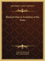 Bisexual Man or Evolution of the Sexes