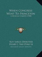 When Congress Went to Princeton