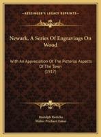 Newark, A Series Of Engravings On Wood