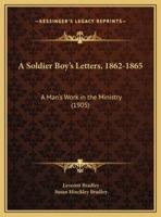 A Soldier Boy's Letters, 1862-1865