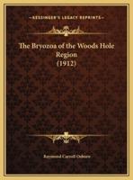 The Bryozoa of the Woods Hole Region (1912)