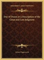 Day of Doom or a Description of the Great and Last Judgment