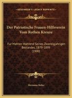 Der Patriotische Frauen-Hilfsverein Vom Rothen Kreuze