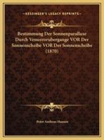 Bestimmung Der Sonnenparallaxe Durch Venusvorubergange VOR Der Sonnenscheibe VOR Der Sonnenscheibe (1870)