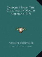 Sketches from the Civil War in North America (1917)