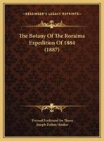 The Botany Of The Roraima Expedition Of 1884 (1887)