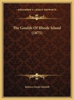 The Goulds Of Rhode Island (1875)