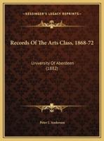 Records Of The Arts Class, 1868-72