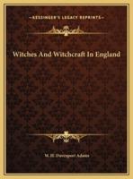 Witches And Witchcraft In England