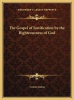 The Gospel of Justification by the Righteousness of God