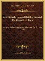 Mr. Disraeli, Colonel Rathborne, And The Council Of India