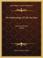 The Embryology Of The Sea Bass