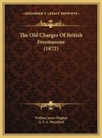The Old Charges Of British Freemasons (1872)