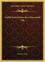 Useful Instructions for a Successful Life