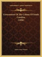 Government Of The Colony Of South Carolina (1896)