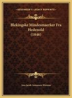 Blekingske Mindesmaerker Fra Hedenold (1846)