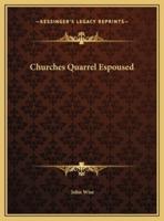 Churches Quarrel Espoused