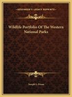 Wildlife Portfolio Of The Western National Parks