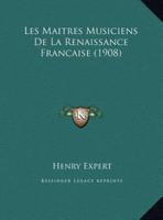 Les Maitres Musiciens De La Renaissance Francaise (1908)