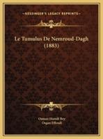 Le Tumulus De Nemroud-Dagh (1883)