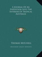 A Journal Of An Expedition Into The Interior Of Tropical Australia