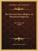 The American Intercollegian, An Educational Magazine