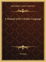 A Manual of the Chaldee Language