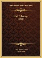 Irish Folksongs (1897)