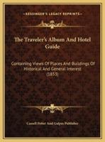 The Traveler's Album And Hotel Guide