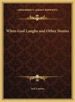 When God Laughs and Other Stories