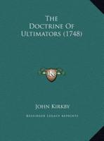 The Doctrine Of Ultimators (1748)