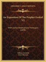 An Exposition Of The Prophet Ezekiel V2