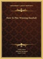 How To Play Winning Baseball