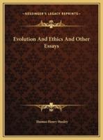 Evolution And Ethics And Other Essays